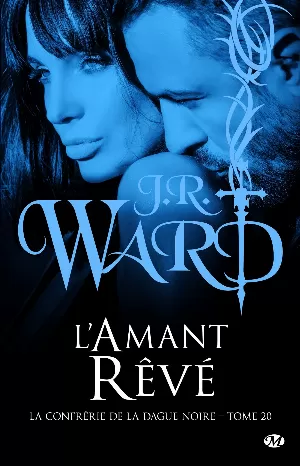 J.R. Ward – La Confrérie de la dague noire, Tome 20 : L'Amant rêvé